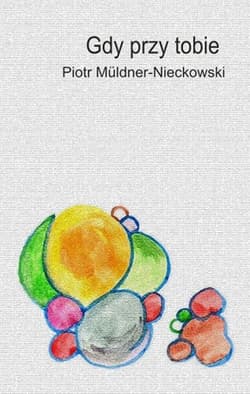 Gdy przy tobie - Piotr Muldner-Nieckowski