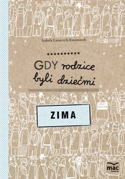 Gdy rodzice byli dziećmi Zima - Izabela Łazarczyk-Kaczmarek