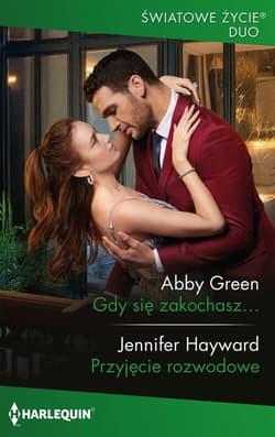 Gdy się zakochasz… Przyjęcie rozwodowe - Abby Green, Jennifer Hayward