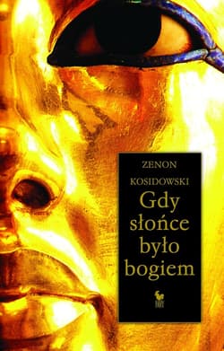 Gdy słońce było bogiem - ebook - Zenon Kosidowski