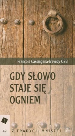 Gdy słowo staje się ogniem Rozważanie o Lectio Divina