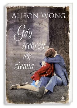 Gdy srebrzy się ziemia - Alison Wong