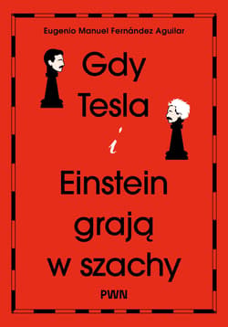 Gdy Tesla i Einstein grają w szachy - Eugenio Manuel Fernández Aguilar