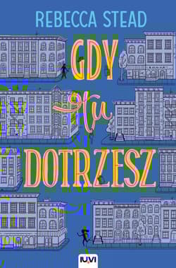 Gdy tu dotrzesz - Stead Rebecca