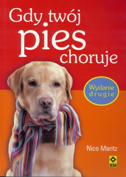 Gdy twój pies choruje - Nico Maritz