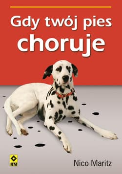 Gdy Twój pies choruje - Nico Maritz