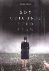 Gdy ucichnie echo braw - Blanka Turska