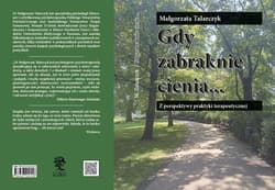 Gdy zabraknie cienia Z perspektywy praktyki terapeutycznej - Małgorzata Talarczyk