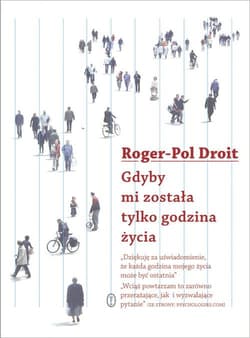 Gdyby mi została tylko godzina życia - Roger-Pol Droit