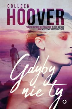 Gdyby nie ty [wyd. 3, 2022] - Colleen Hoover