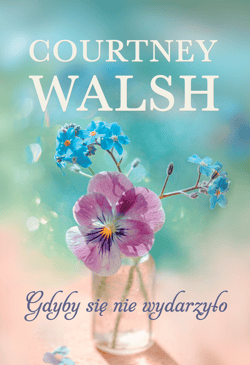 Gdyby się nie wydarzyło - ebook - Courtney Walsh