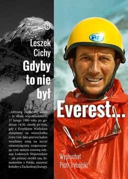 Gdyby to nie był Everest... - Leszek Cichy, Trybalski Piotr