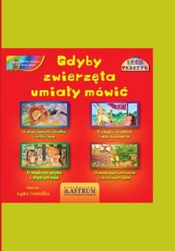 Gdyby zwierzęta umiały mówić Zbiór bajek
