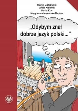 Gdybym znał dobrze język polski... - Praca zbiorowa
