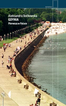Gdynia. Pierwsza w Polsce - Aleksandra  Boćkowska