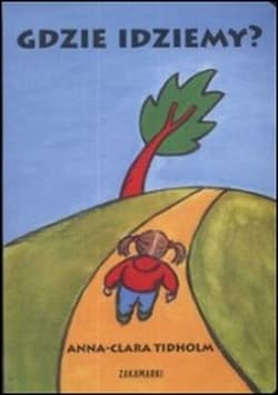 Gdzie idziemy? - Anna-Clara Tidholm