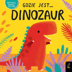 Gdzie jest... Dinozaur - Opracowanie Zbiorowe