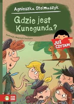 Gdzie jest Kunegunda? Już czytam! - Agnieszka Stelmaszyk