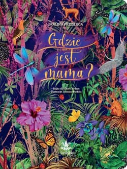 Gdzie jest mama - Malina Prześluga