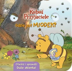 Gdzie jest miodek? Otwórz i sprawdź! Disney Kubuś i Przyjaciele - Opracowanie Zbiorowe