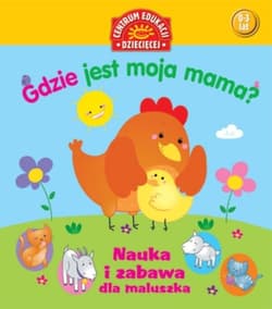 Gdzie jest moja mama? Nauka i zabawa dla maluszka