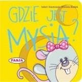 Gdzie jest mysia? - Mariola Budek