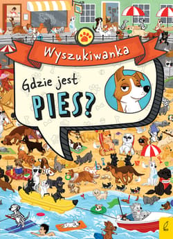 Gdzie jest pies? Wyszukiwanka - Opracowanie Zbiorowe