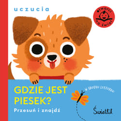 Gdzie jest piesek? Uczucia. Przesuń i znajdź - Opracowanie Zbiorowe