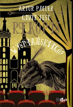 Gdzie jest rękopis Wyspiańskiego? Tom 6 - Artur Pacuła