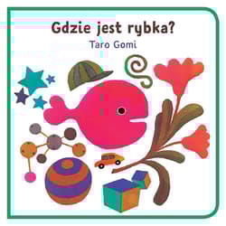 Gdzie jest rybka? - Taro Gomi
