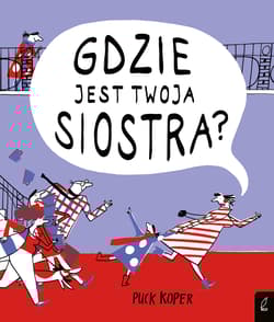 Gdzie jest twoja siostra?  - Puck Koper