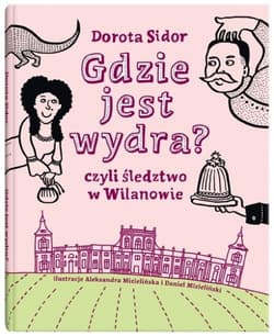 Gdzie jest wydra? Czyli śledztwo w Wilanowie - Dorota  Sidor