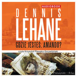 Gdzie jesteś, Amando? - audiobook - Dennis Lehane