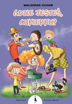 Gdzie jesteś Cukierku? - Waldemar  Cichoń