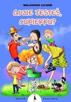Gdzie jesteś Cukierku? - Waldemar  Cichoń