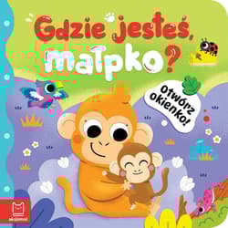Gdzie jesteś, małpko?. Otwórz okienko! - Anna Podgórska