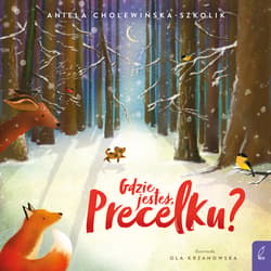 Gdzie jesteś Precelku? - Aniela Cholewińska-Szkolik