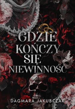 Gdzie kończy się niewinność - Dagmara Jakubczak