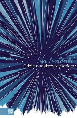 Gdzie noc skrzy się lodem - Lisa Lueddecke