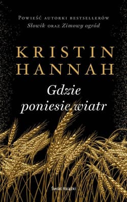 Gdzie poniesie wiatr - Kristin Hannah