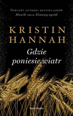 Gdzie poniesie wiatr - Kristin Hannah