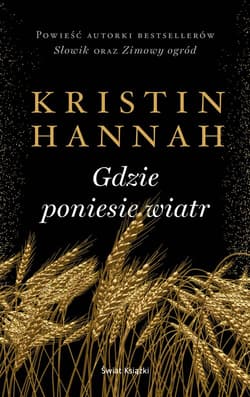 Gdzie poniesie wiatr (wydanie pocketowe) - Kristin Hannah