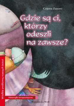 Gdzie są ci, którzy odeszli na zawsze? - Cosetta Zanotti
