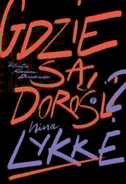 Gdzie są dorośli? - Nina Lykke