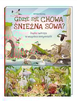 Gdzie się chowa śnieżna sowa? Znajduj zwierzęta na wszystkich kontynentach