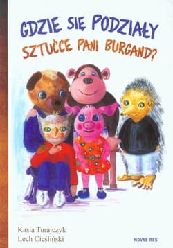Gdzie się podziały sztućce pani Burgand? - Turajczyk Kasia, Cieśliński Lech