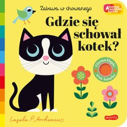 Gdzie się schował kotek? Akademia Mądrego Dziecka. Zabawa w chowanego - zbiorowy, Opracowanie Zbiorowe