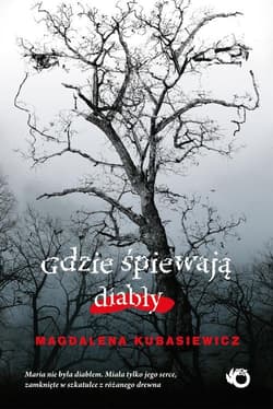 Gdzie śpiewają diabły - Magdalena  Kubasiewicz