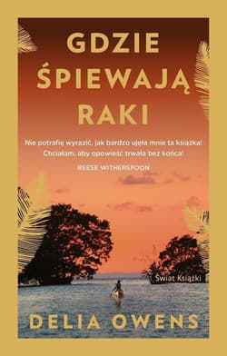 Gdzie śpiewają raki edycja kolekcjonerska - Delia Owens