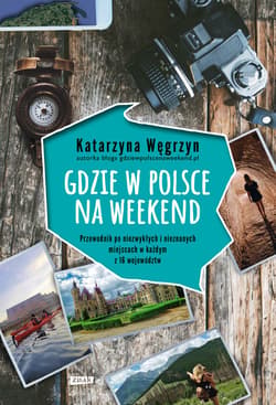 Gdzie w Polsce na weekend (2022) - ebook - Katarzyna Węgrzyn